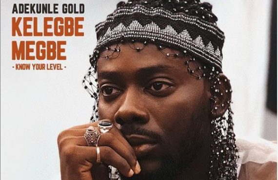 WATCH: Adekunle Gold drops 'Kelegbe Mogbe' -- before release date