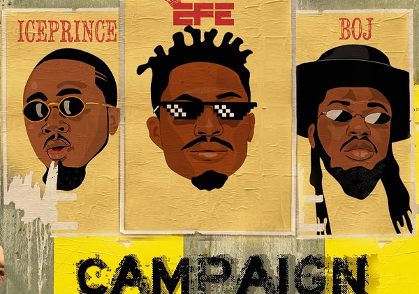 Efe set to drop 'Campaign' -- featuring Ice Prince, BOJ