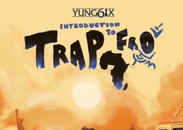 DOWNLOAD: Yung6ix drops 11-track album 'Introduction To Trapfro'