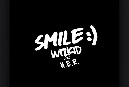 DOWNLOAD: Wizkid enlists H.E.R for 'Smile' ahead of 'Made in Lagos' album