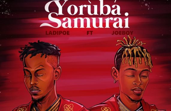 DOWNLOAD: Ladipoe enlists Joeboy for 'Yoruba Samurai'
