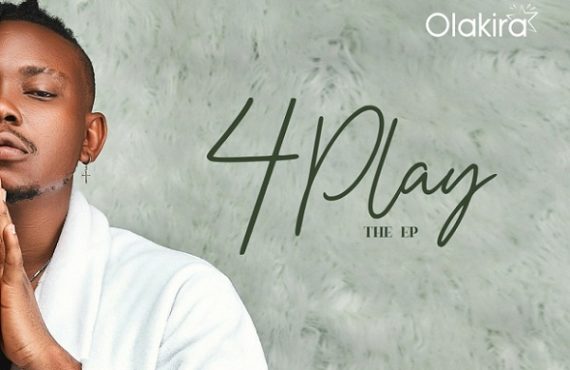 DOWNLOAD: Olakira drops '4 Play' EP ahead of debut album