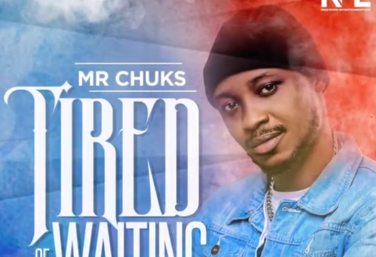 DOWNLOAD: Mr Chuks drops 5-track EP 'Tired of Waiting'