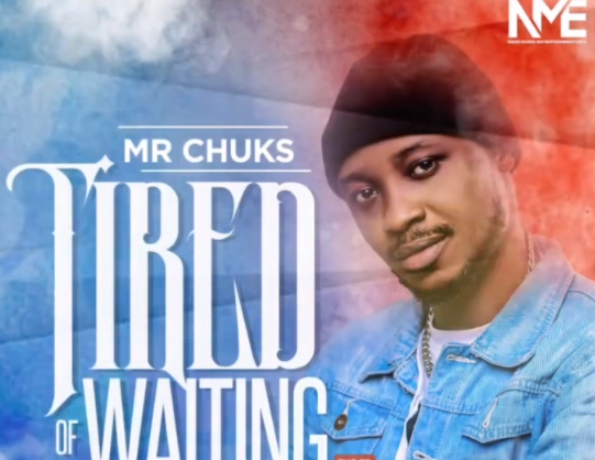 DOWNLOAD: Mr Chuks drops 5-track EP 'Tired of Waiting'