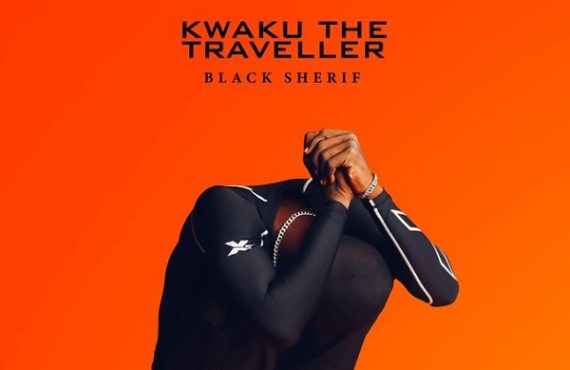 TCL radio picks: Black Sherif tops chart with 'Kwaku The Traveler'
