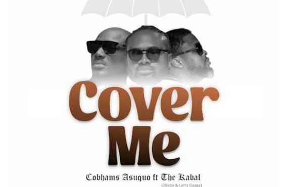 DOWNLOAD: Cobhams Asuquo teams up with 2Baba, Larry Gaaga for 'Cover Me'
