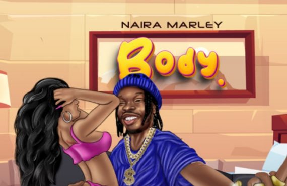 LISTEN: Naira Marley returns with 'Body'