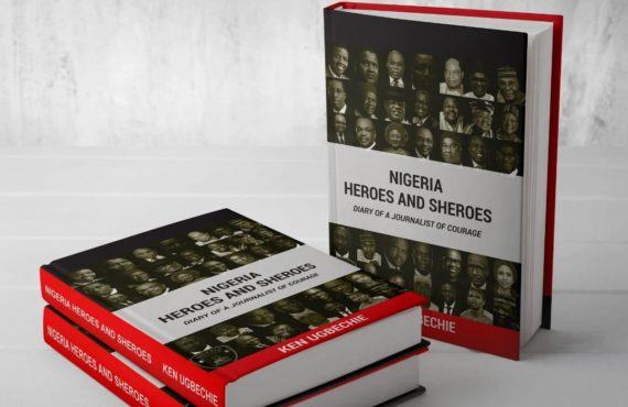 Ken Ugbechie’s memoir ‘Nigeria Heroes and Sheroes’ listed on Amazon