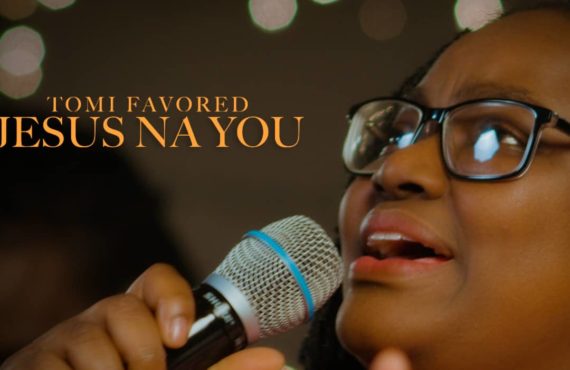 LISTEN: Gospel artiste Tomi Favored delivers 'Jesu Na You'