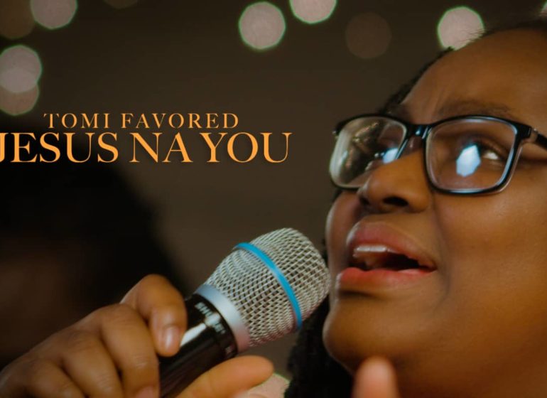 LISTEN: Gospel artiste Tomi Favored delivers 'Jesu Na You'