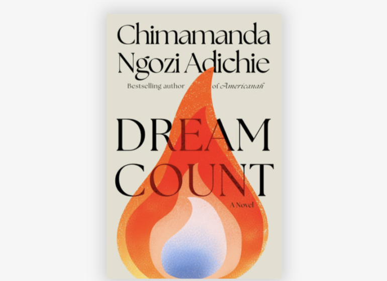 Chimamanda's new novel 'Dream Count'