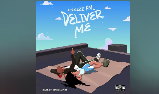 DOWNLOAD: Eskizz Fml preaches love in ‘Deliver Me’