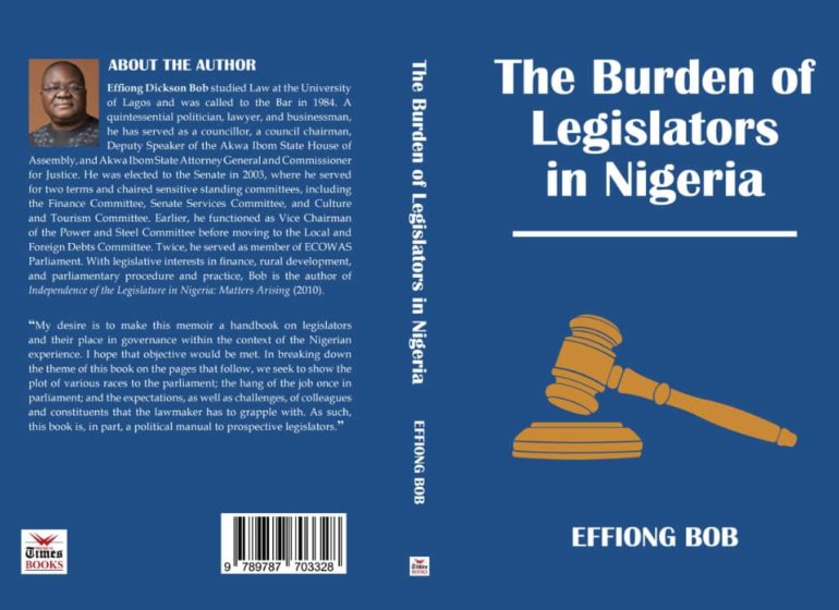 BOOK REVIEW: Senator Effiong Bob’s 'The Burden of Legislators in Nigeria'
